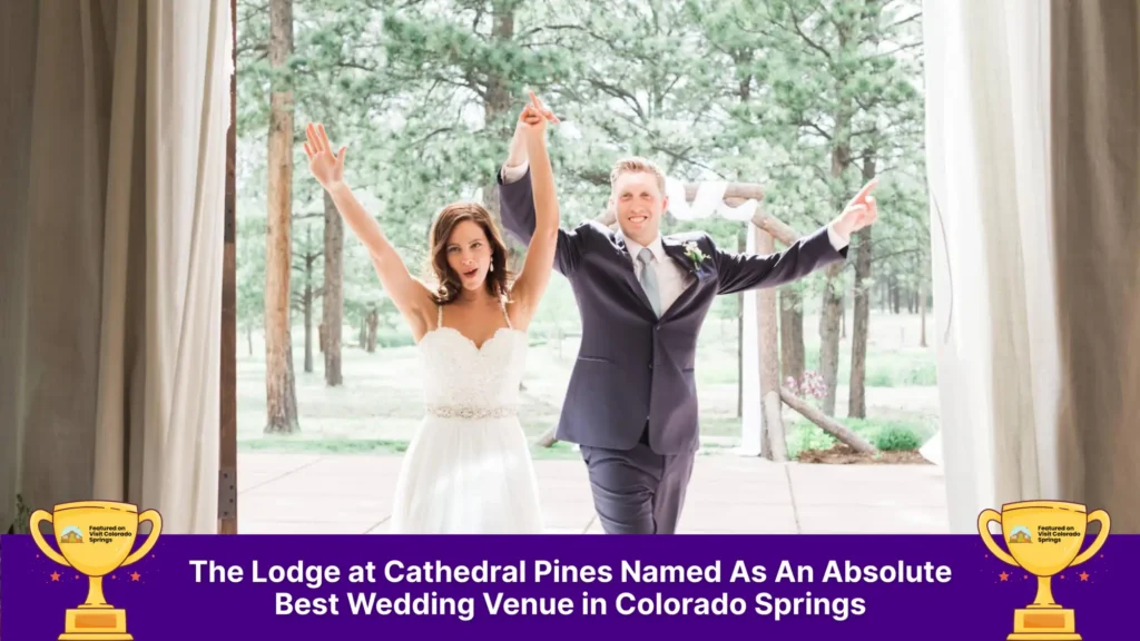 The Lodge at Cathedral Pines Named As An Absolute Best Wedding Venue in Colorado Springs by Visit Colorado Springs